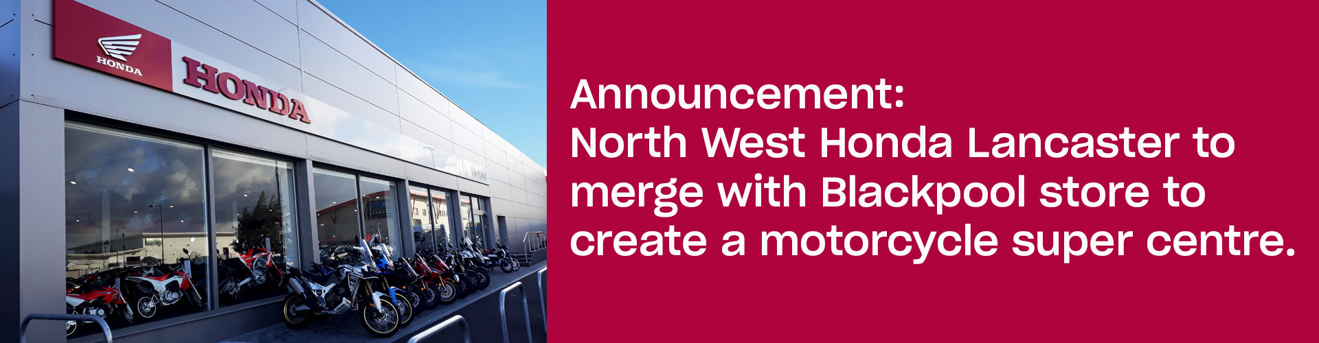 North West Honda Lancaster to merge with Blackpool store